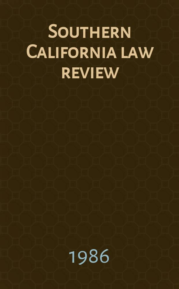 Southern California law review : Publ. by the students of the School of law, Univ. of Southern California. Vol.59, №2 : (Symposium: Legal implications of human error)