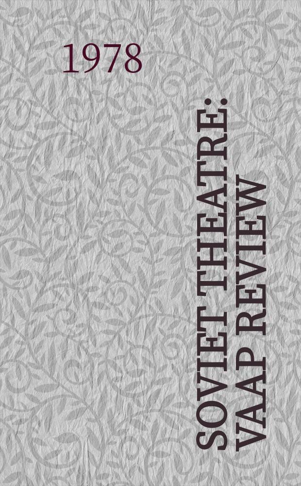 Soviet theatre : VAAP review : Publ. biannually ... by the Copyright agency of the USSR