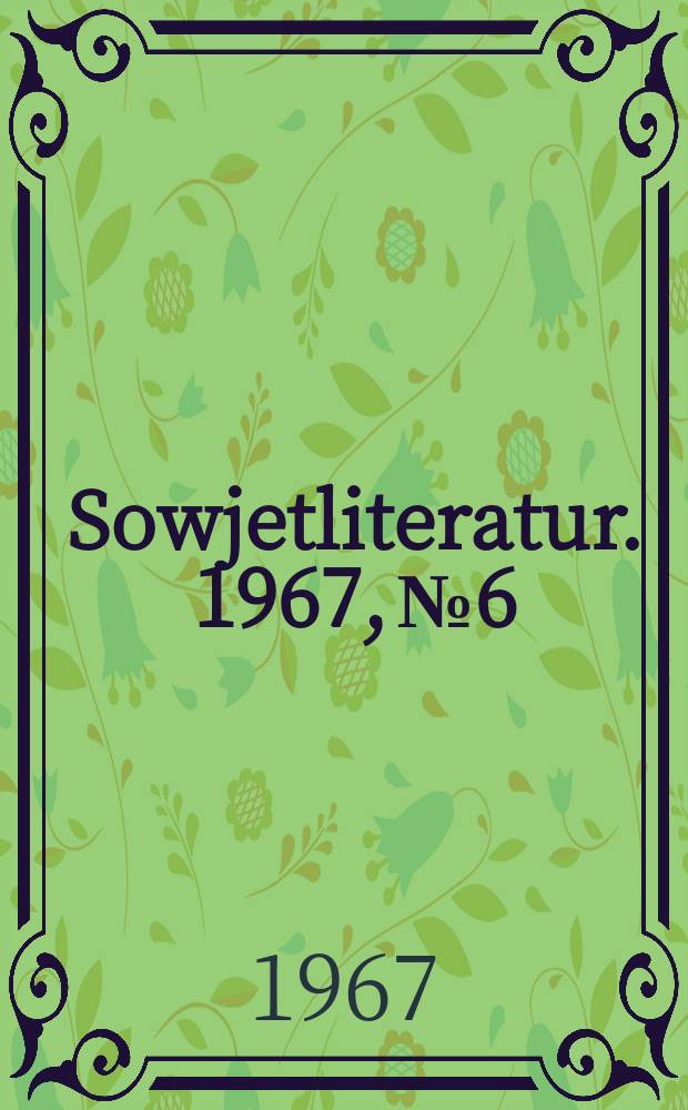 Sowjetliteratur. 1967, №6 : (Sowjetrussische Dichter)