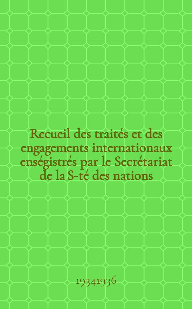 Recueil des traités et des engagements internationaux enségistrés par le Secrétariat de la S-té des nations : Treaty series. Vol.153/172 1934/1936, №7, Traités №3672