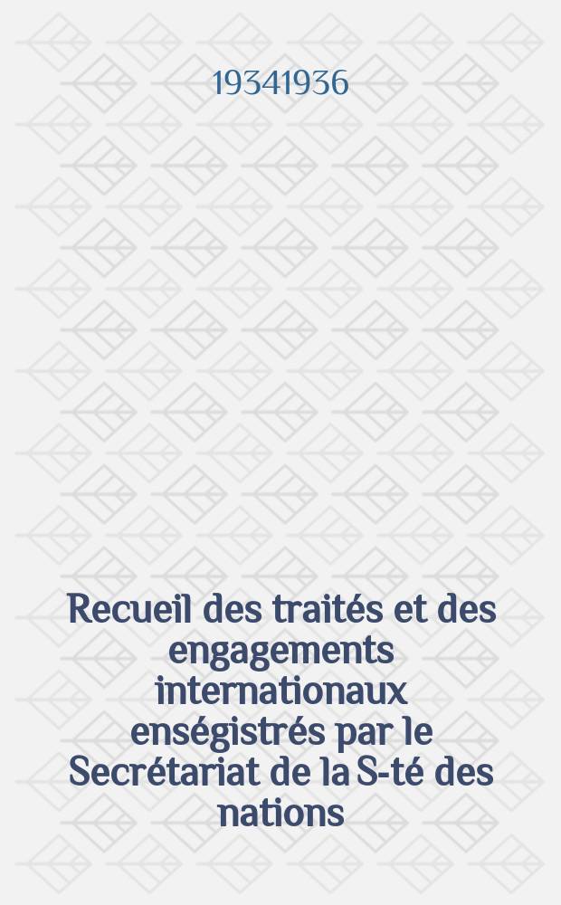 Recueil des traités et des engagements internationaux enségistrés par le Secrétariat de la S-té des nations : Treaty series. Vol.153/172 1934/1936, №7, Traités №3903