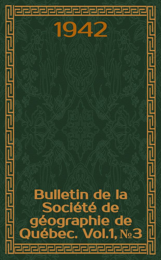 Bulletin de la Société de géographie de Québec. Vol.1, №3
