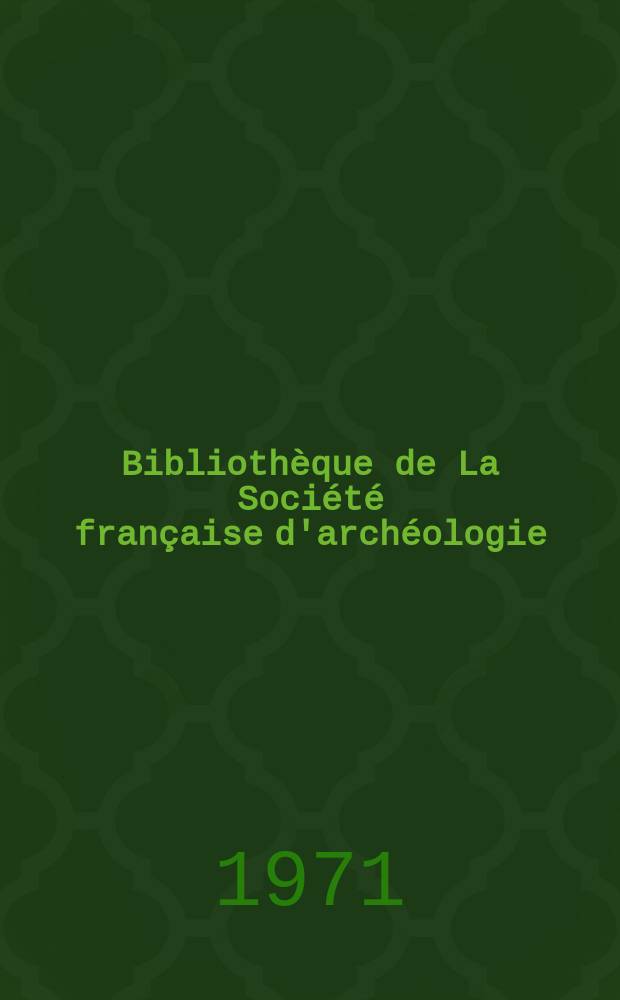 Bibliothèque de La Société française d'archéologie