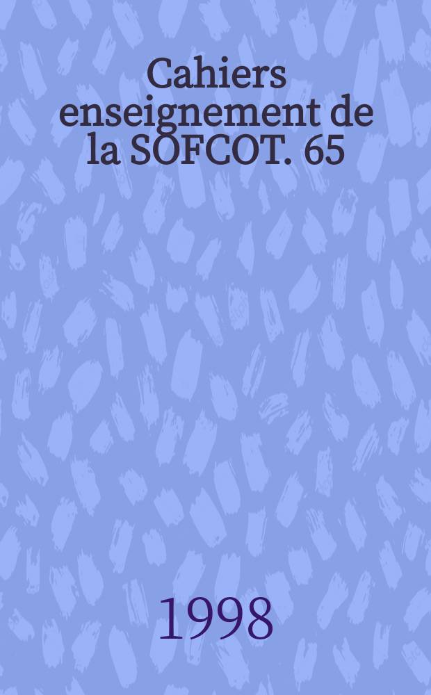 Cahiers enseignement de la SOFCOT. 65 : Prothèse unicompartimentale de genou