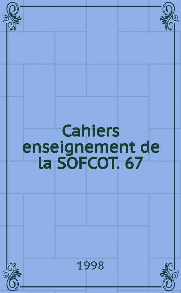 Cahiers enseignement de la SOFCOT. 67 : Fractures du radius distal de l'adute