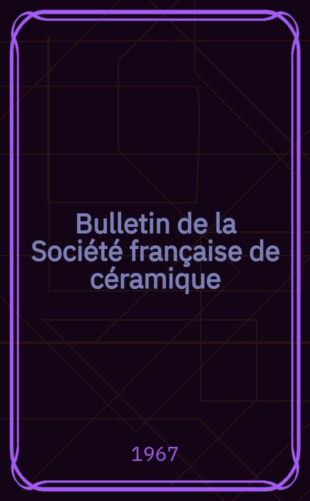 Bulletin de la Société française de céramique