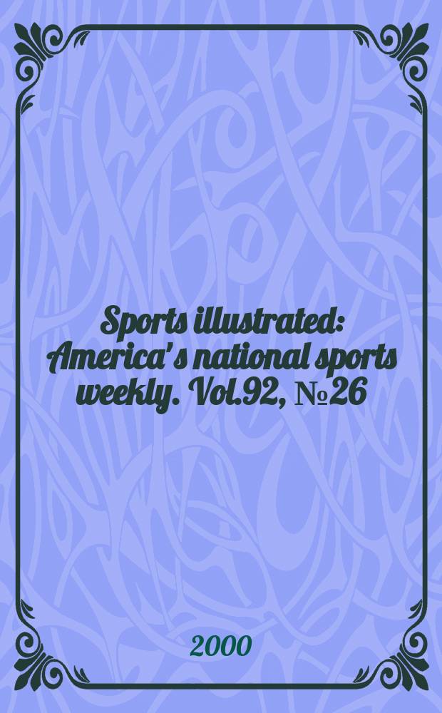 Sports illustrated : Americaʼs national sports weekly. Vol.92, №26