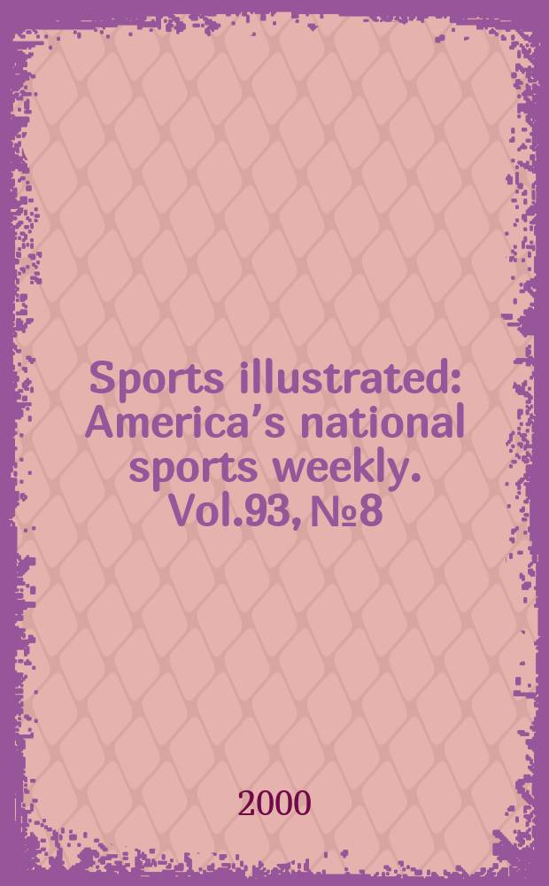 Sports illustrated : Americaʼs national sports weekly. Vol.93, №8