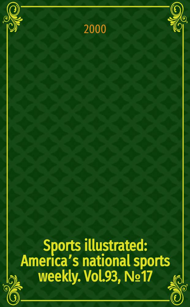 Sports illustrated : Americaʼs national sports weekly. Vol.93, №17