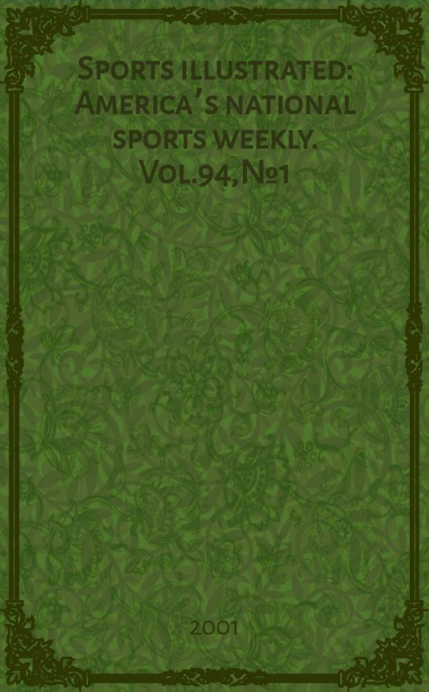 Sports illustrated : Americaʼs national sports weekly. Vol.94, №1