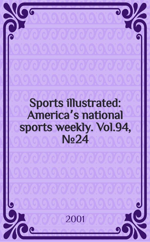 Sports illustrated : Americaʼs national sports weekly. Vol.94, №24