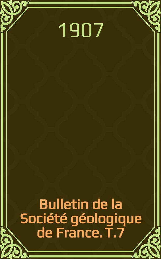 Bulletin de la Société géologique de France. T.7