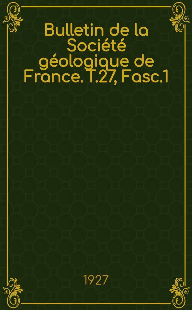 Bulletin de la Société géologique de France. T.27, Fasc.1/2