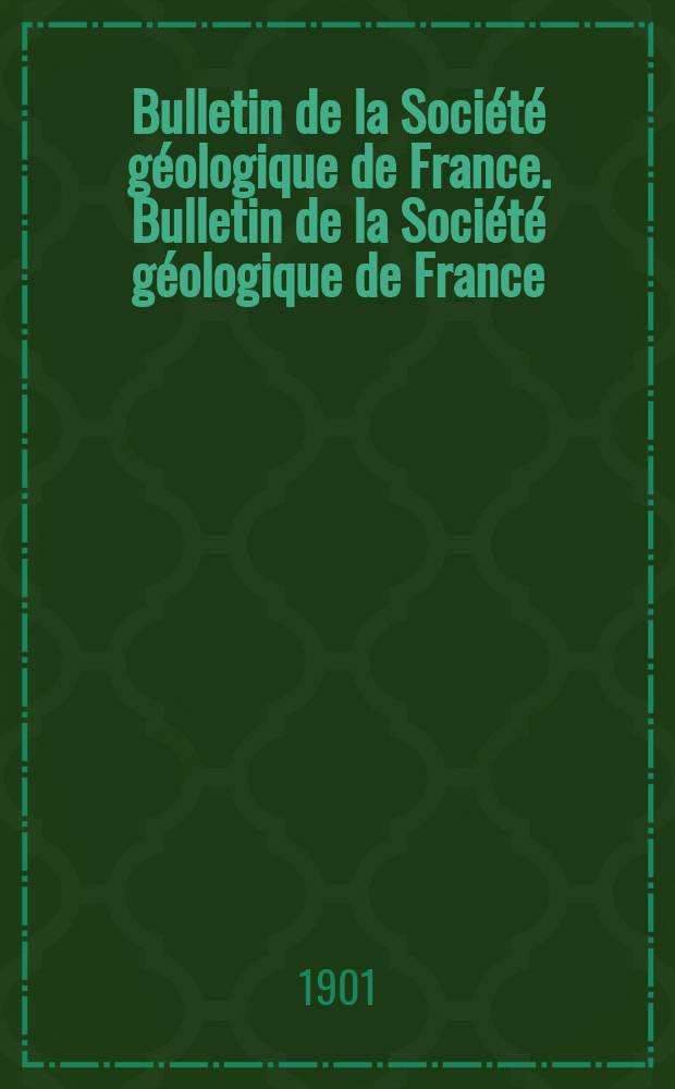 Bulletin de la Société géologique de France. Bulletin de la Société géologique de France