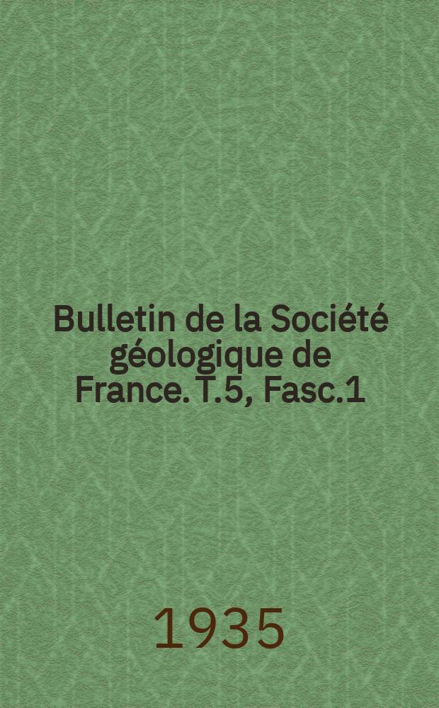 Bulletin de la Société géologique de France. T.5, Fasc.1/3