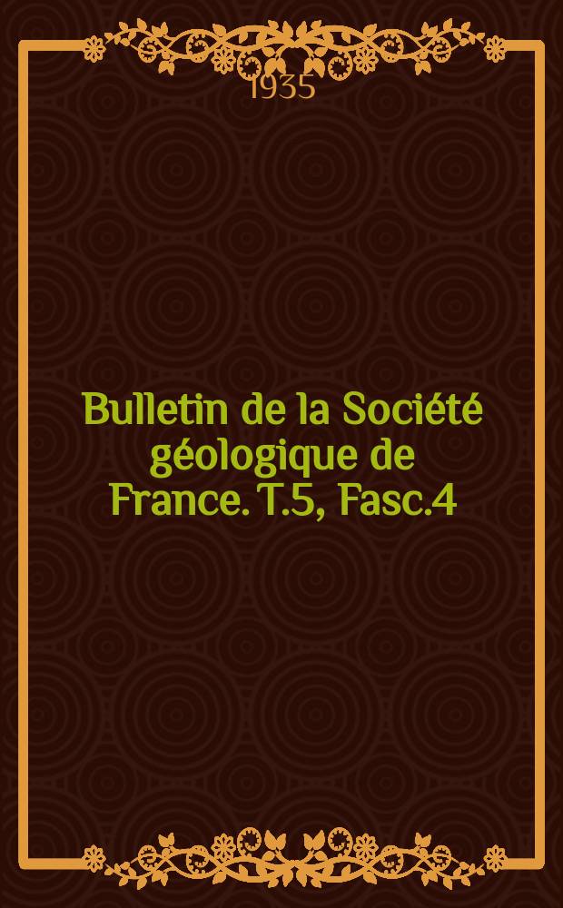 Bulletin de la Société géologique de France. T.5, Fasc.4/5