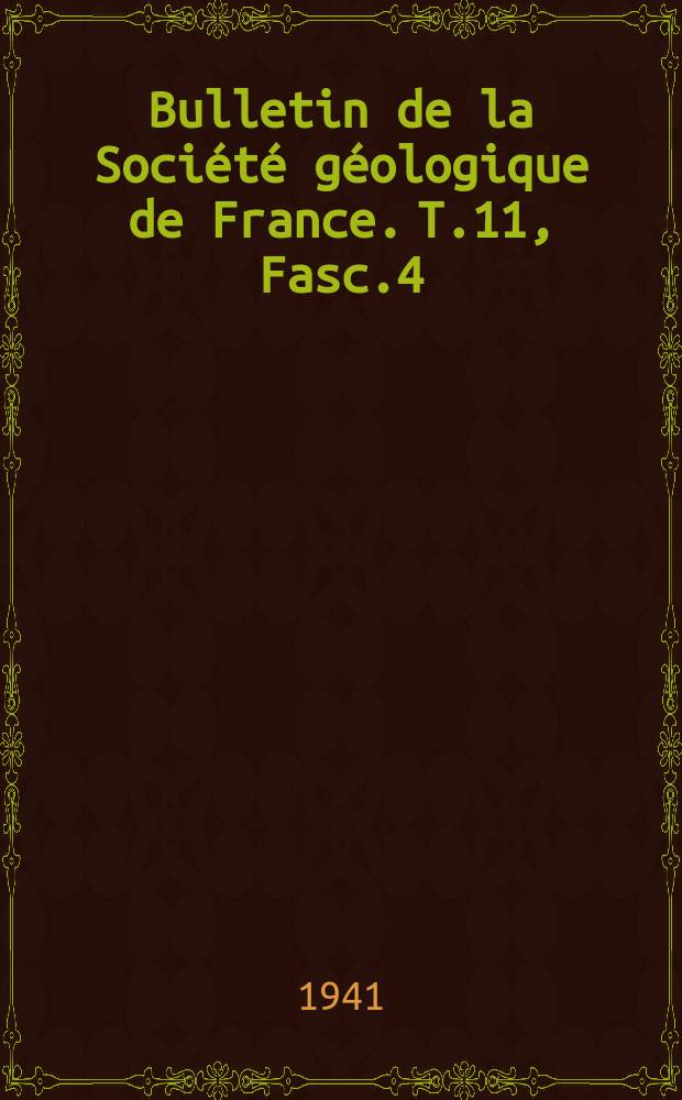 Bulletin de la Société géologique de France. T.11, Fasc.4/6