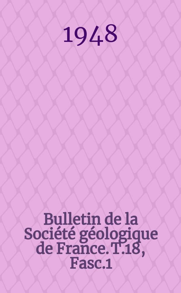 Bulletin de la Société géologique de France. T.18, Fasc.1/3