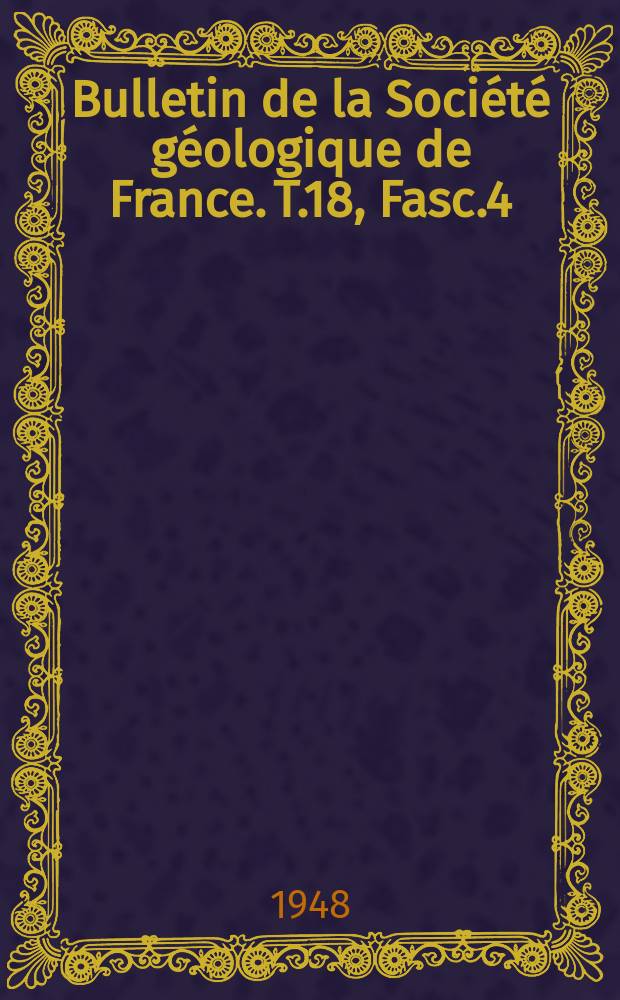 Bulletin de la Société géologique de France. T.18, Fasc.4/5