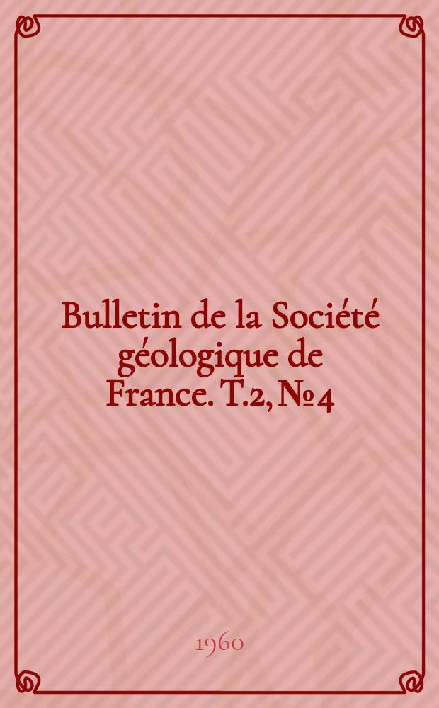 Bulletin de la Société géologique de France. T.2, №4