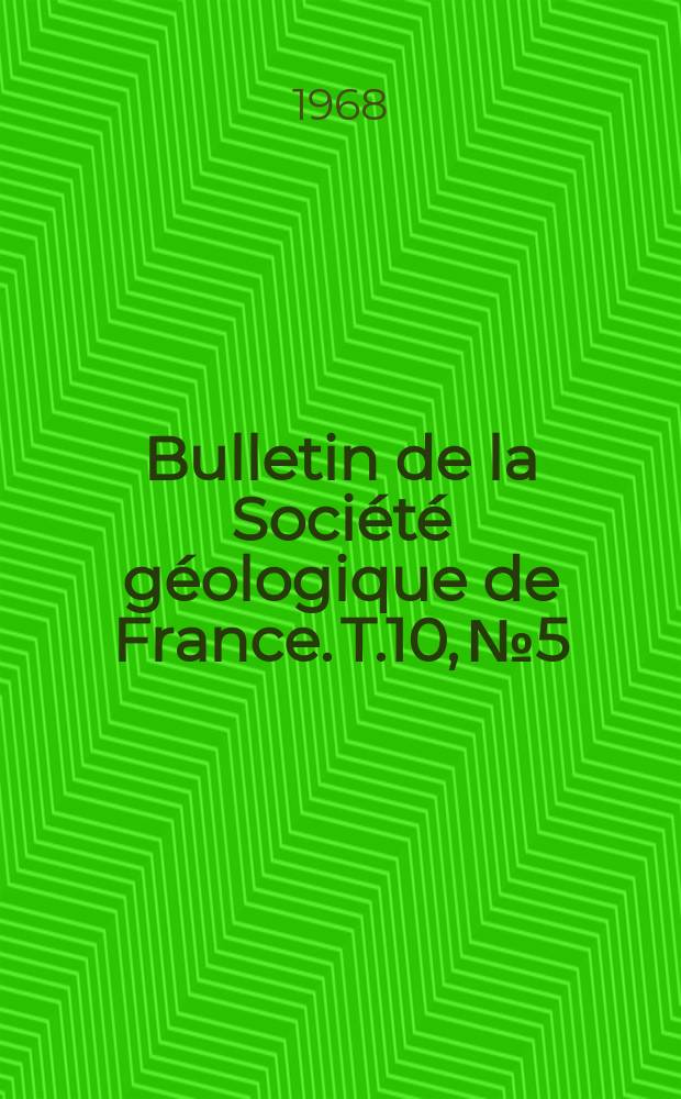 Bulletin de la Soci&eacute;t&eacute; g&eacute;ologique de France. T.10, №5