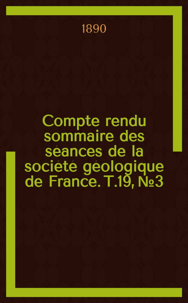 Compte rendu sommaire des séances de la société géologique de France. T.19, №3