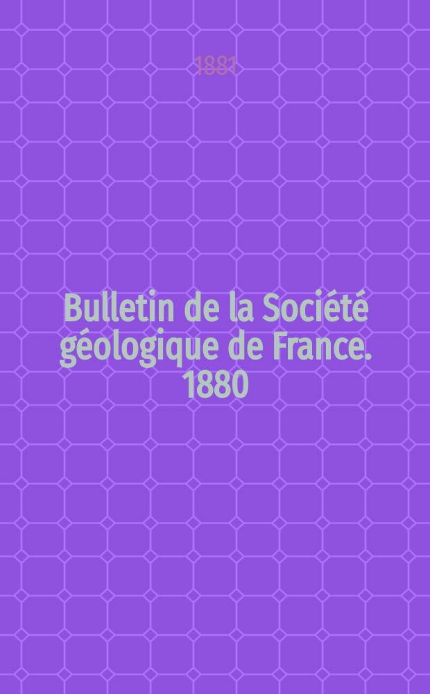 Bulletin de la Société géologique de France. 1880/1881