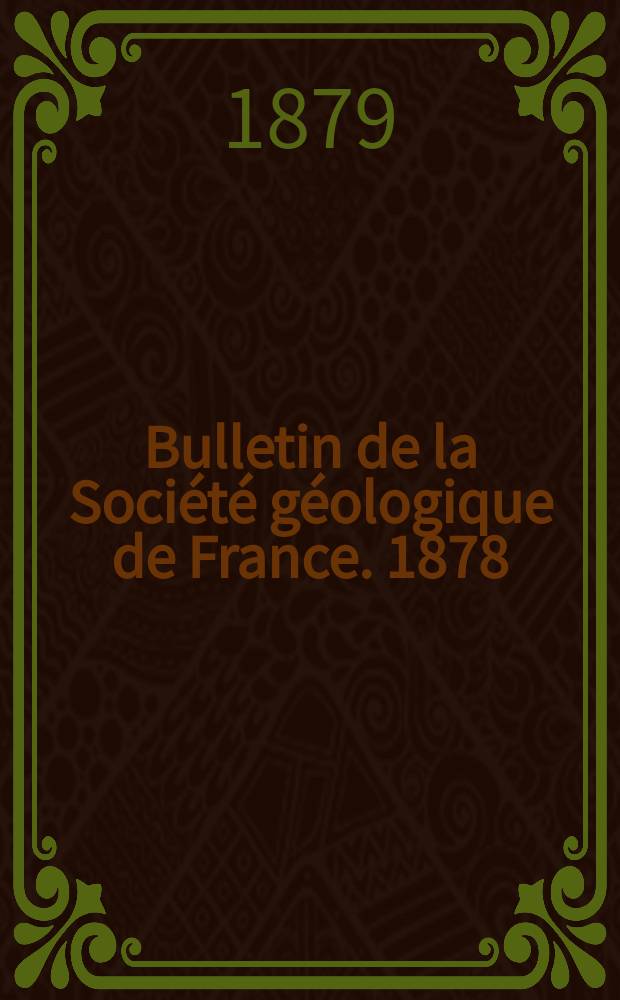 Bulletin de la Société géologique de France. 1878/1879