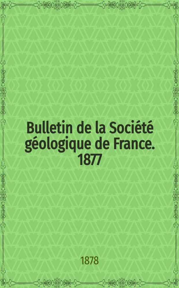 Bulletin de la Société géologique de France. 1877/1878