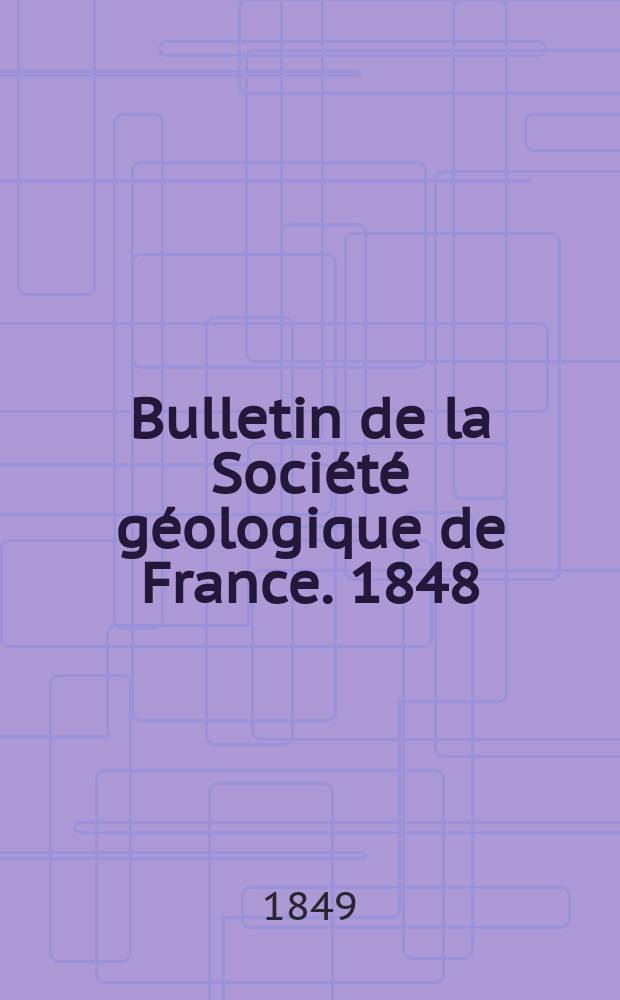 Bulletin de la Société géologique de France. 1848/1849