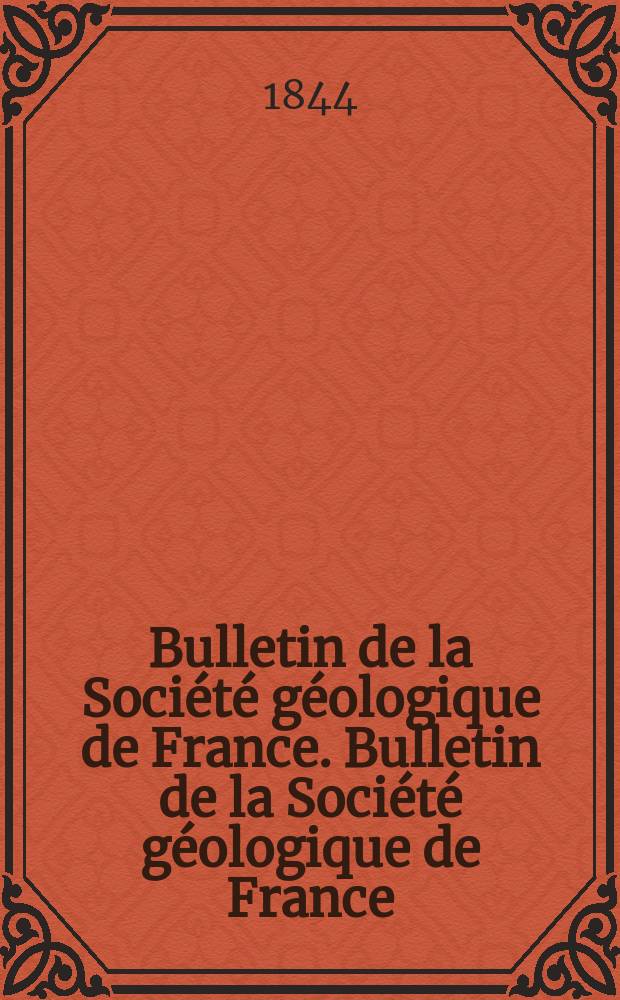 Bulletin de la Société géologique de France. Bulletin de la Société géologique de France