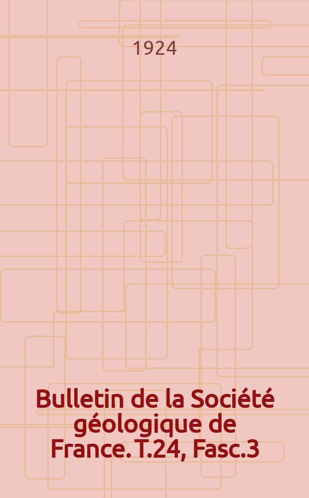 Bulletin de la Société géologique de France. T.24, Fasc.3/4