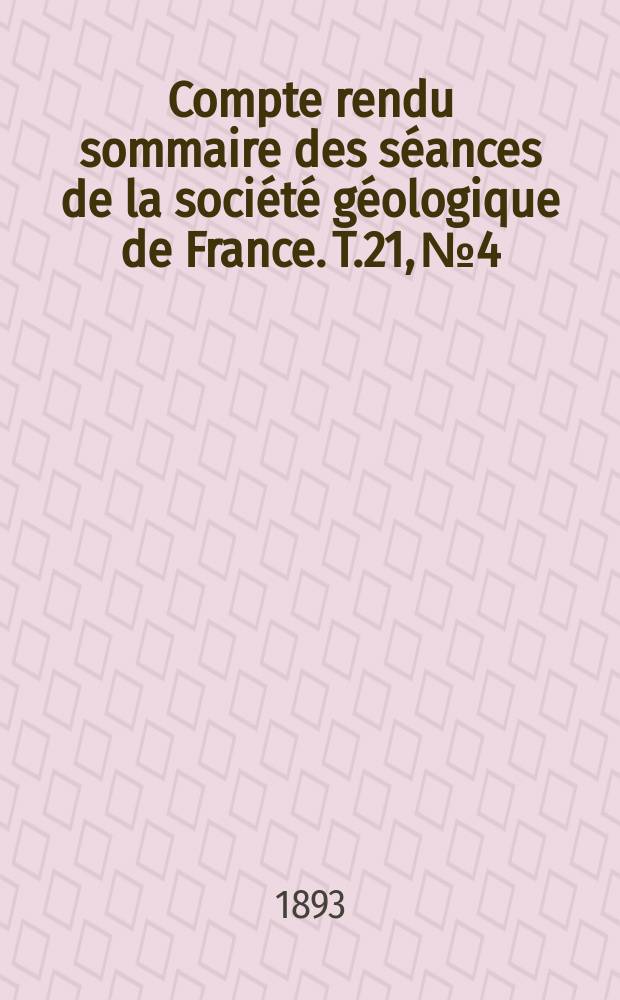 Compte rendu sommaire des séances de la société géologique de France. T.21, №4