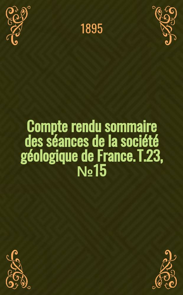 Compte rendu sommaire des séances de la société géologique de France. T.23, №15