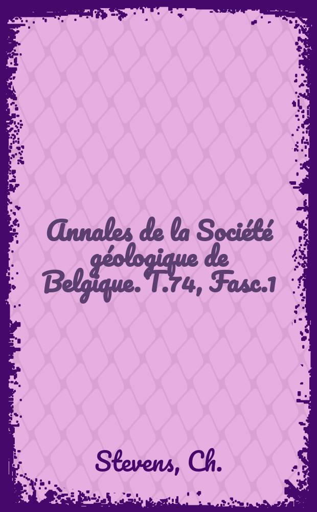Annales de la Société géologique de Belgique. T.74, Fasc.1 : La géomorphologie tectonique de la vallée de la Haine