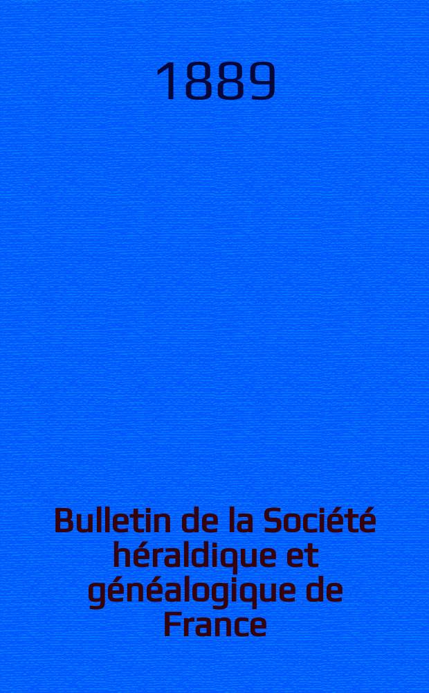 Bulletin de la Société héraldique et généalogique de France