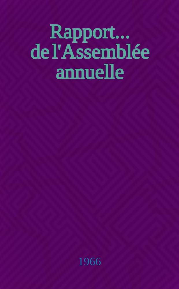 Rapport... de l'Assemblée annuelle