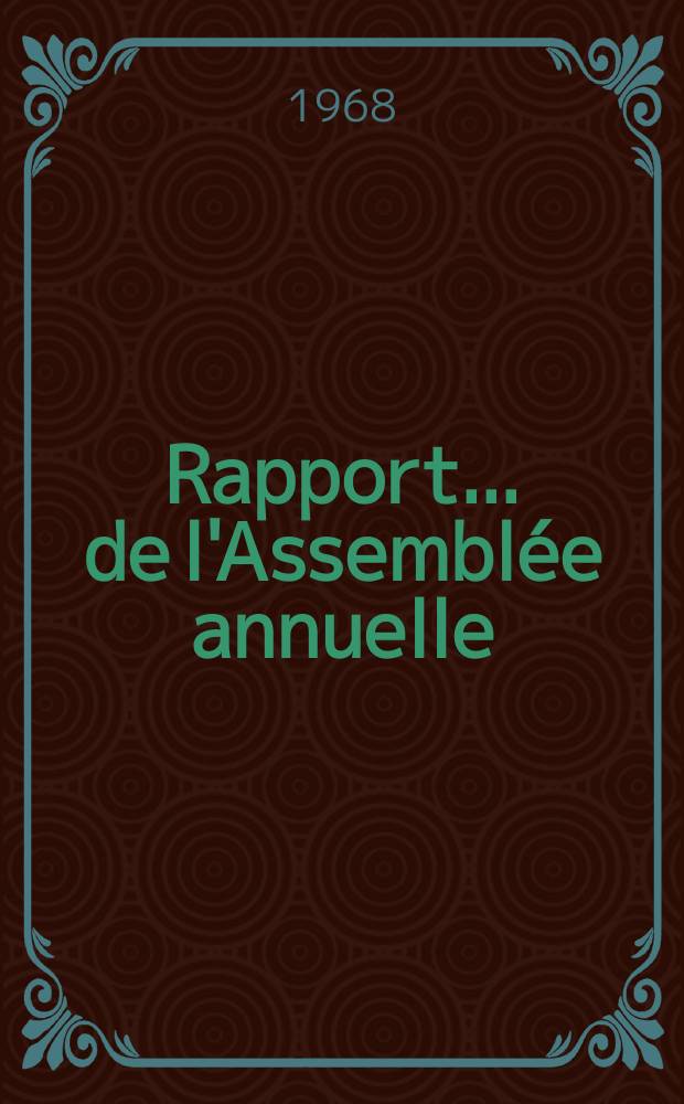 Rapport... de l'Assemblée annuelle : tenue à Ottawa les 7-10 juin