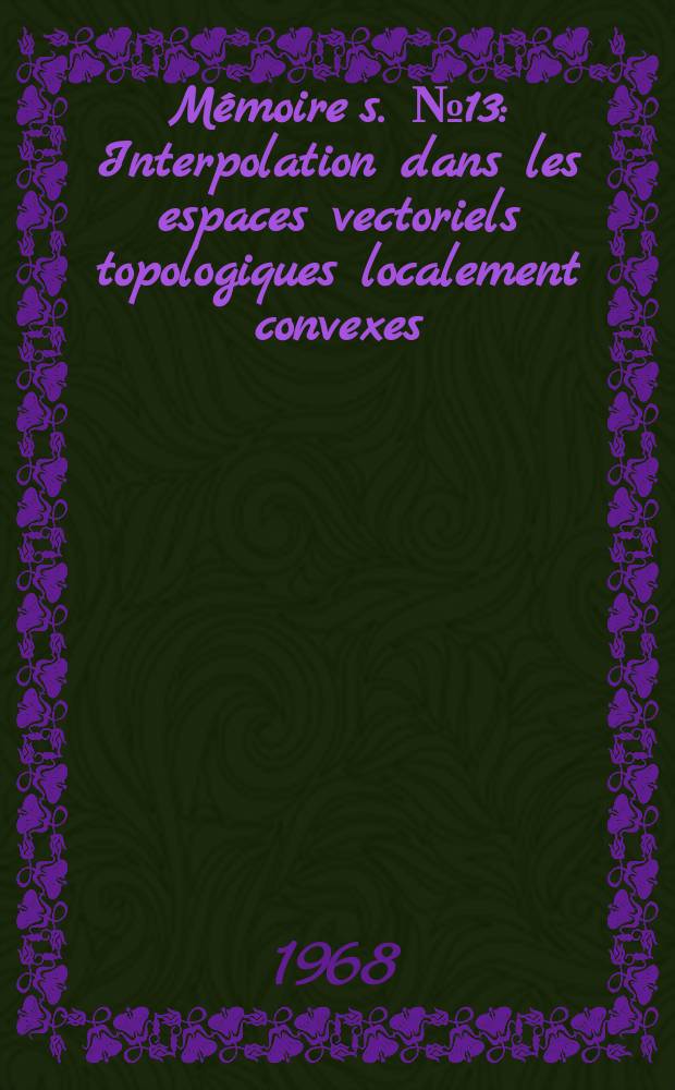 Mémoire[s]. №13 : Interpolation dans les espaces vectoriels topologiques localement convexes