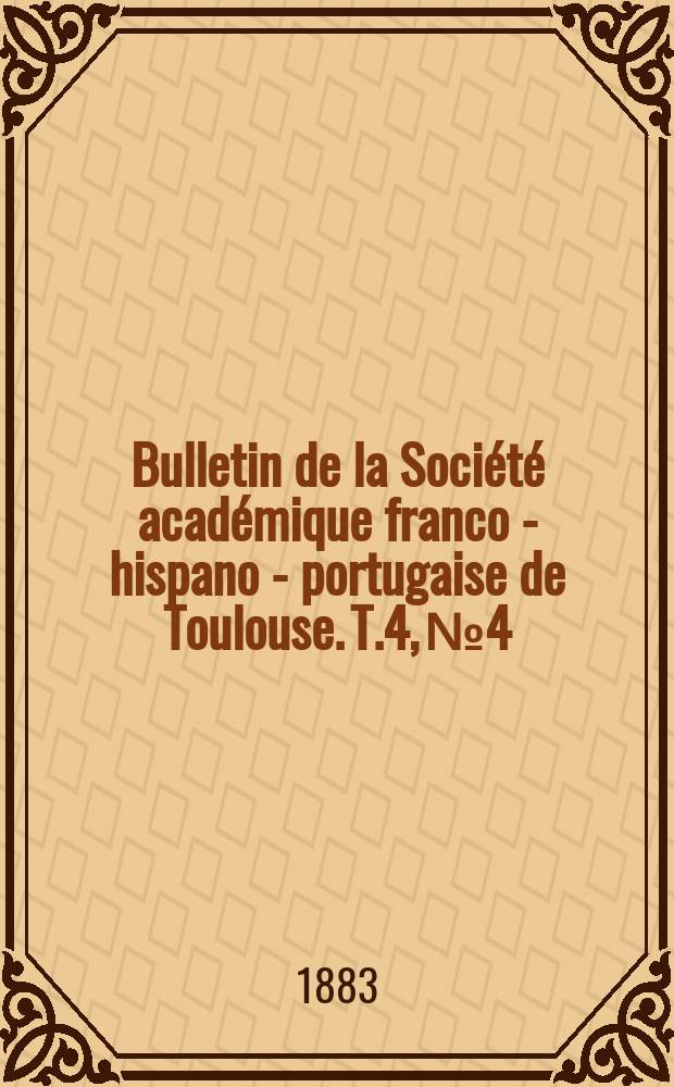 Bulletin de la Société académique franco - hispano - portugaise de Toulouse. T.4, №4