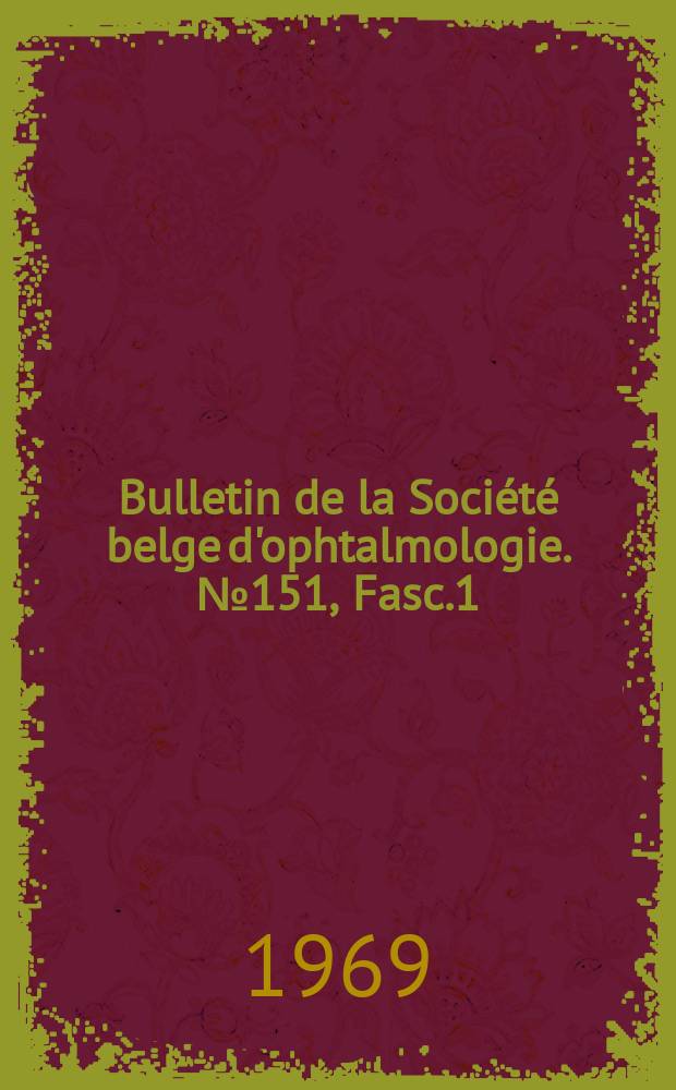 Bulletin de la Société belge d'ophtalmologie. №151, Fasc.1 : Physiopathologie de l'amblyopie fonctionnelle