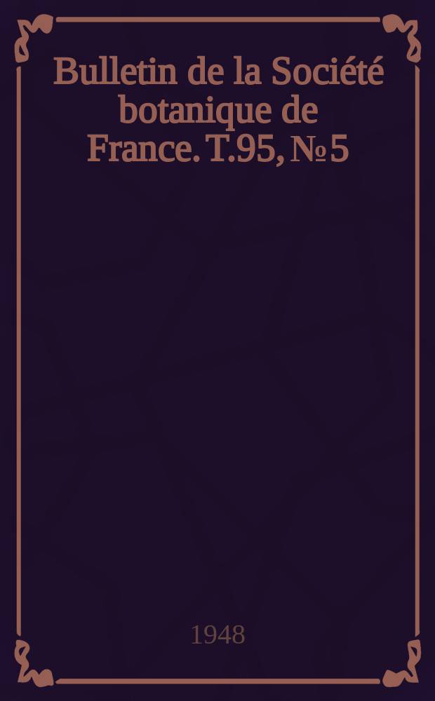 Bulletin de la Société botanique de France. T.95, №5/6