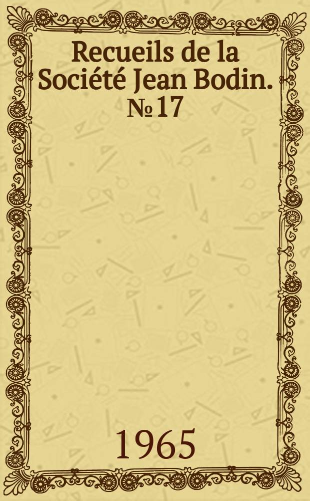 Recueils de la Soci&eacute;t&eacute; Jean Bodin. №17 : La Preuve