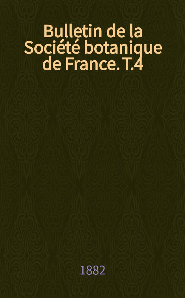 Bulletin de la Société botanique de France. T.4(29)