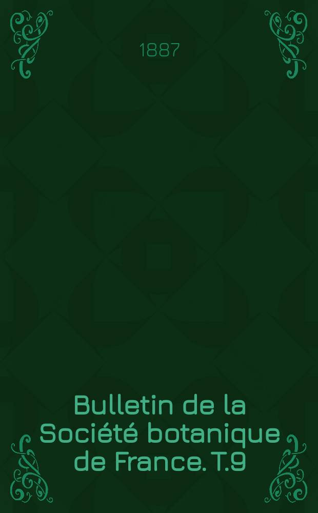 Bulletin de la Société botanique de France. T.9(34)