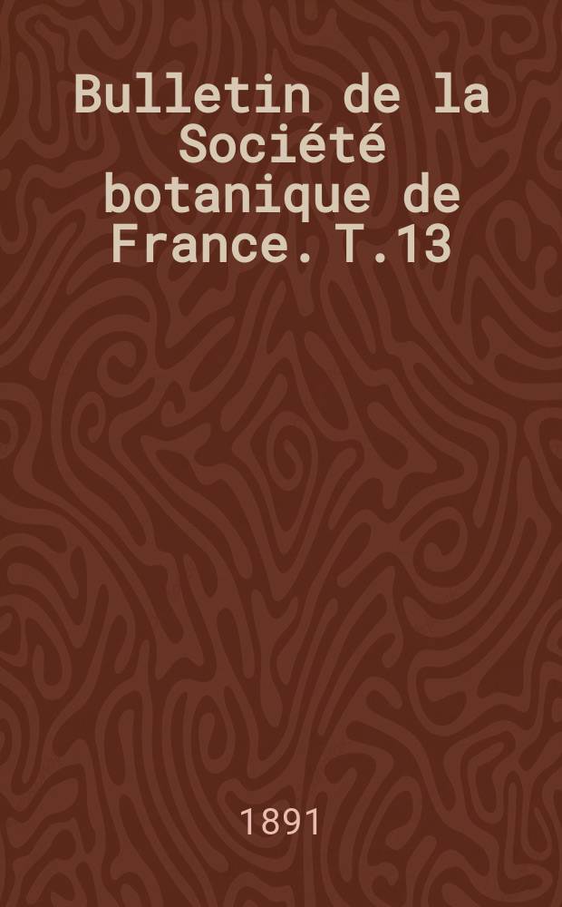 Bulletin de la Société botanique de France. T.13(38)