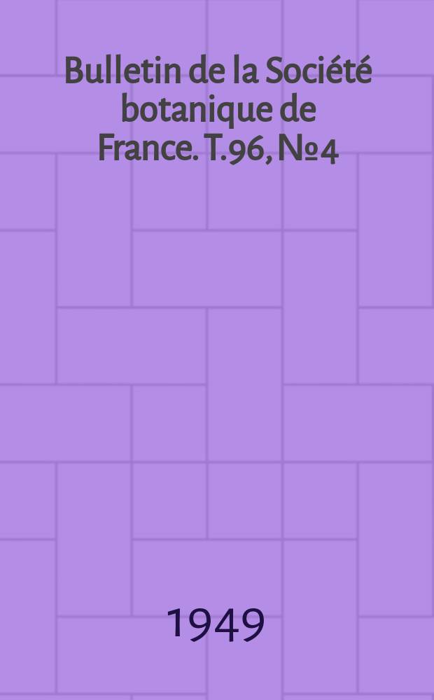 Bulletin de la Société botanique de France. T.96, №4/6