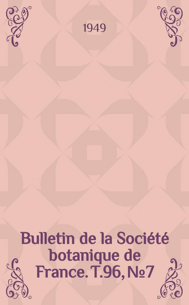 Bulletin de la Société botanique de France. T.96, №7/9