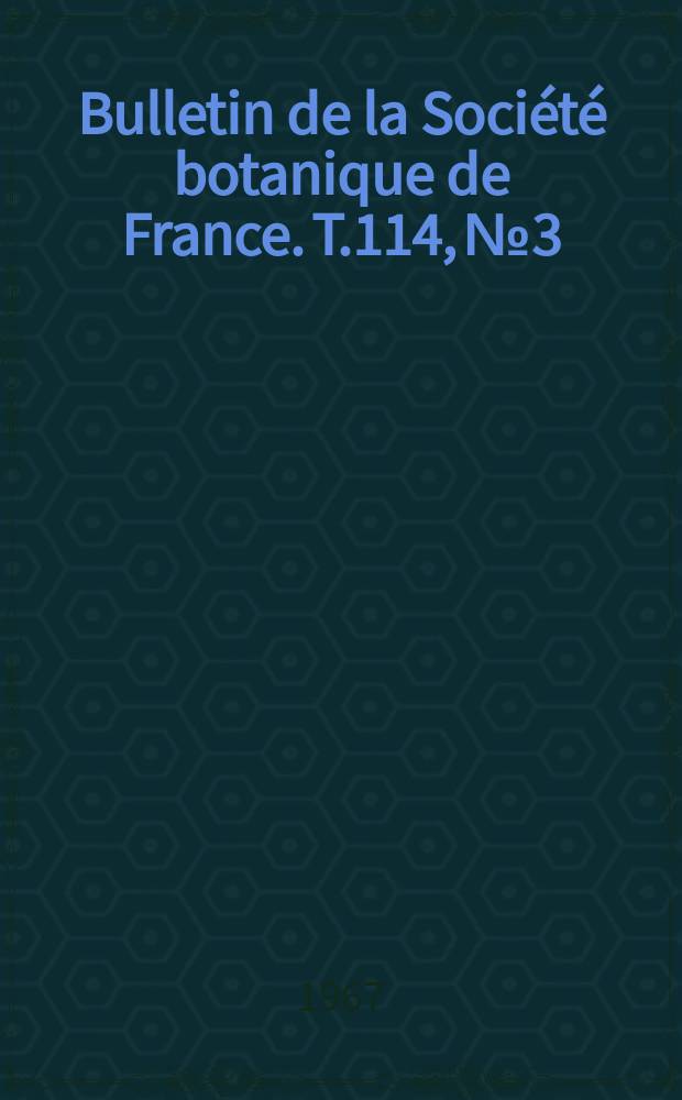 Bulletin de la Société botanique de France. T.114, №3/4
