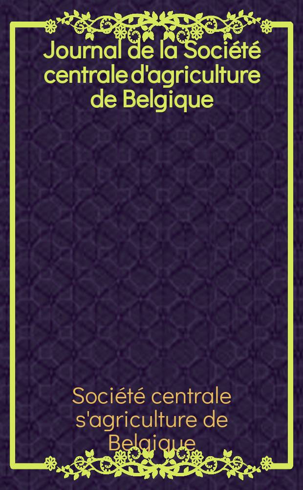Journal de la Société centrale d'agriculture de Belgique